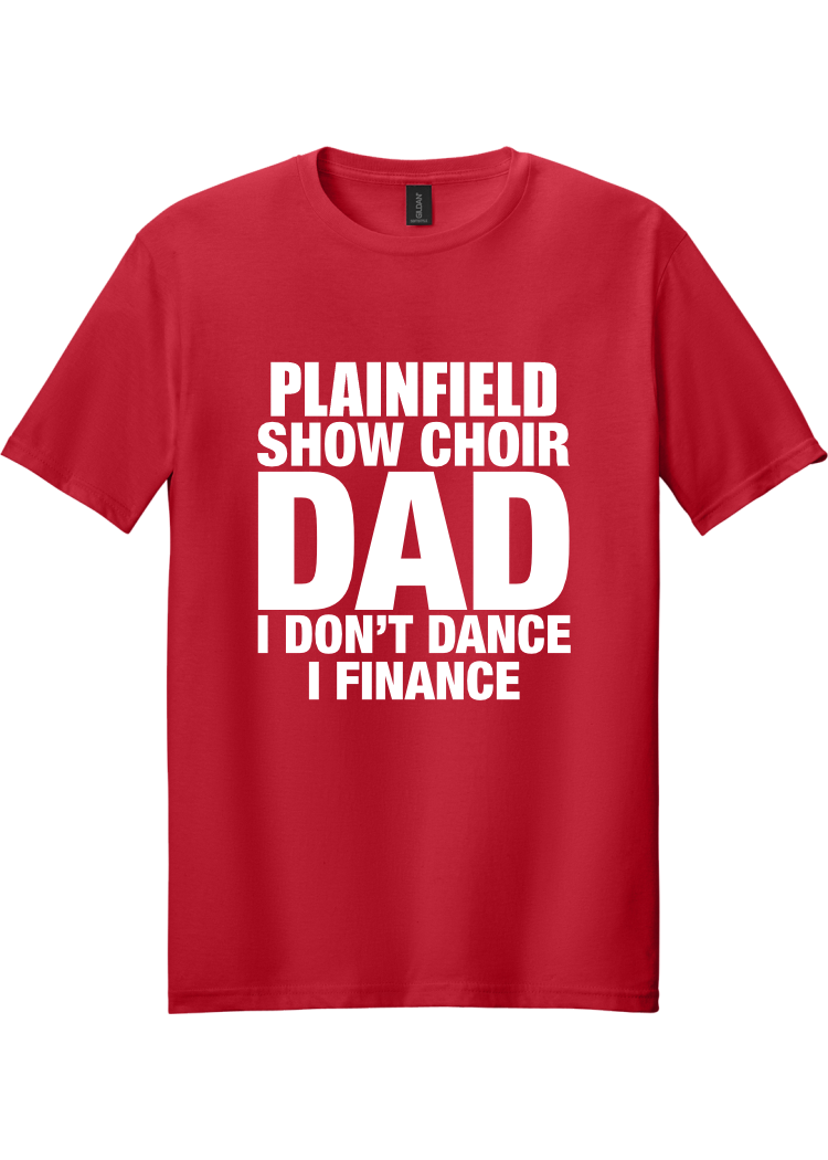 Plainfield Show Choir Dad Finance T-shirt