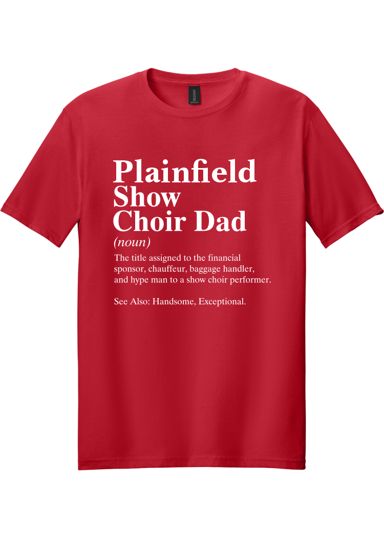 Plainfield Show Choir Dad Definition T-shirt